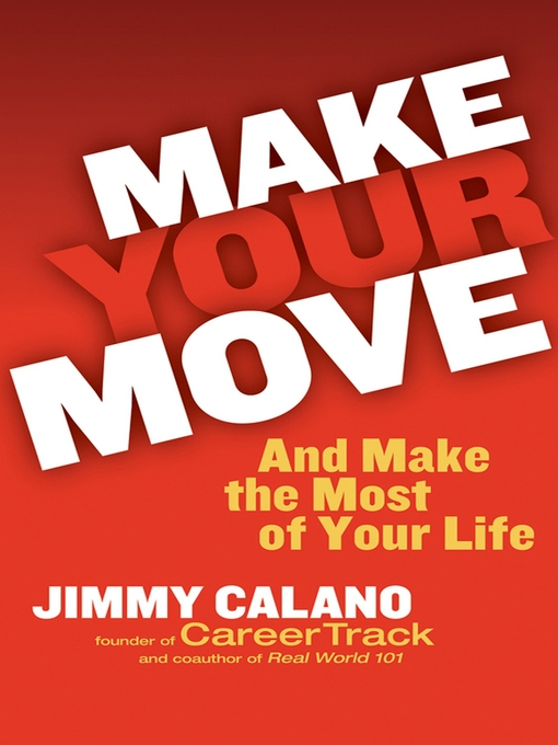 Title details for Make Your Move... and Make the Most of Your Life by Jimmy Calano - Available